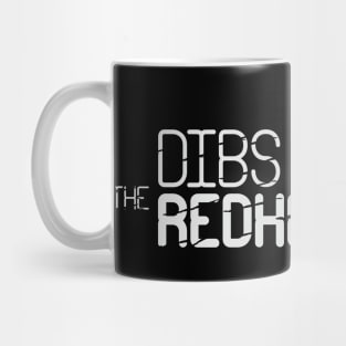 DIBS ON THE REDHEAD Mug